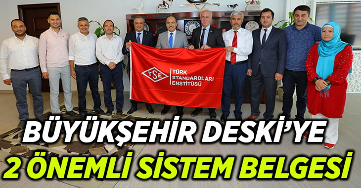 Büyükşehir DESKİ’ye 2 önemli sistem belgesi