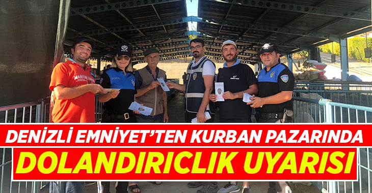 Denizli Emniyet’ten kurban pazarında dolandırıcılık uyarısı!