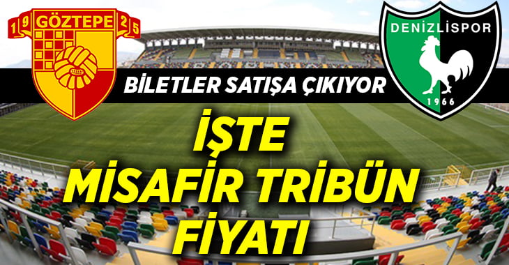 Göztepe-YUKATEL Denizlispor maçının biletleri satışa çıkıyor