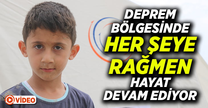 Depremzede çocuklar her şeye rağmen çocukluklarını yaşamaya devam ediyor