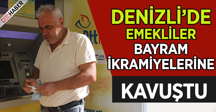 Denizli’de emekliler bayram ikramiyelerini almaya başladı