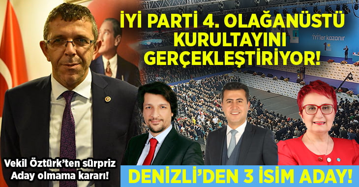 İYİ Parti kongresinde Denizli’den 3 isim aday!