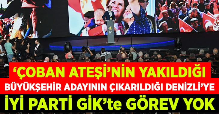 İYİ Parti GİK’de Denizlili yok