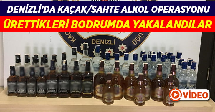 Denizli’de kaçak alkol operasyonu