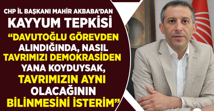 Başkan Akbaba’dan ‘Kayyum Tepkisi’