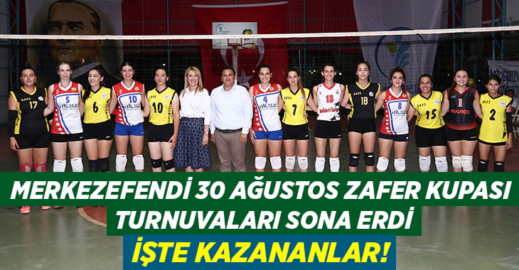 Merkezefendi’de 30 Ağustos Zafer Kupası Turnuvaları sona erdi