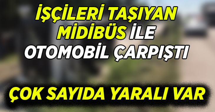 Denizli’de işçi servisi ile otomobil çarpıştı