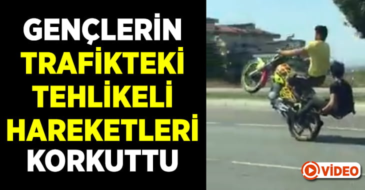 Gençlerin motorla tehlikeli anları korkuttu