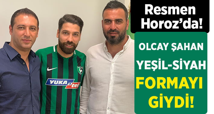 Olcay Şahan resmen Yukatel Denizlispor’da!