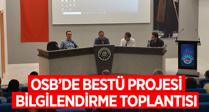 OSB’de ‘Belirli Sektörlerde Temiz Üretim Uygulamaları (BESTÜ)’ Projesi Bilgilendirme Toplantısı