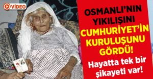 Osmanlı devletinin yıkılışını, cumhuriyetin kuruluşunu gördü!