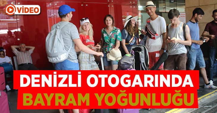 Denizli Otogarında bayram yoğunluğu