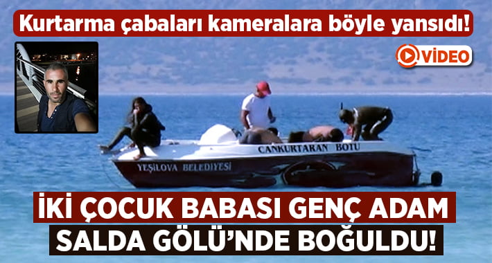 2 çocuk babası genç adam Salda’da boğuldu!