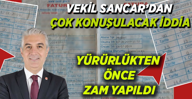 Vekil Sancar’dan ‘Yürürlükten önce zam uygulandı’ iddiası