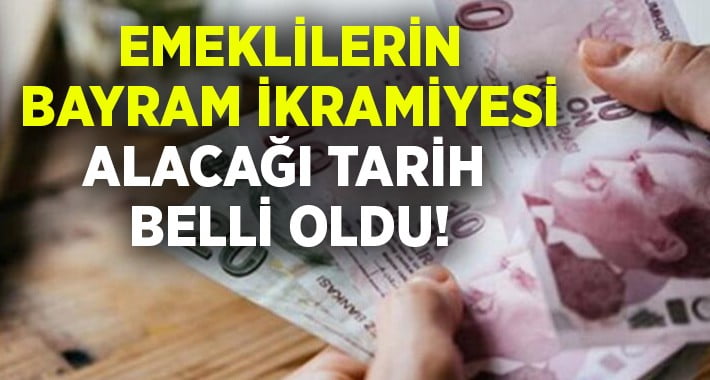 Emeklilerin bayram ikramiyelerini alacağı tarih belli oldu!