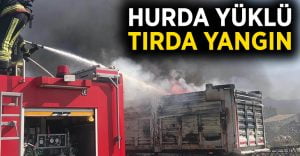 Dorsesinde kaynak yapılan tırda yangın çıktı