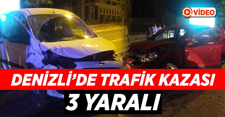 Denizli’de trafik kazası: 3 yaralı