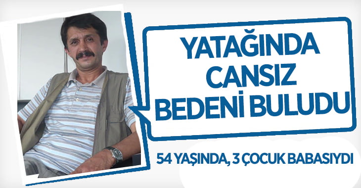 Yatağında ölü bulundu