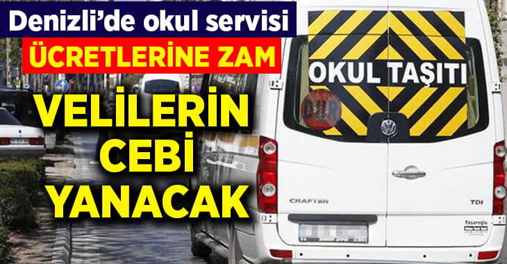 Denizli’de servis ücretlerine zam