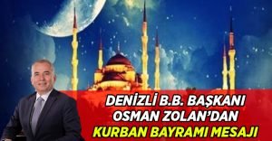 Başkan Osman Zolan’dan Kurban Bayramı mesajı