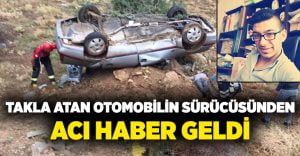 Denizli’de takla atan otomobilin sürücü hayatını kaybetti