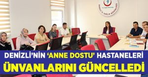 Denizli’nin ‘Anne Dostu’ hastaneleri incelendi