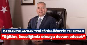 Başkan Osman Zolan’dan yeni eğitim-öğretim yılı mesajı