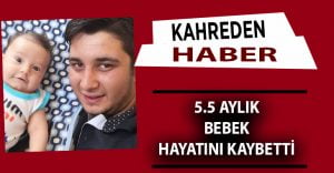 Denizli’de 5.5 aylık bebek hayatını kaybetti