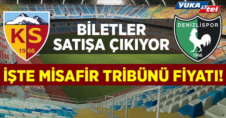 Kayserispor-Denizlispor maçı biletleri satışa çıkıyor