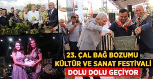 23.Çal Bağ Bozumu Kültür Ve Sanat Festivali dolu dolu geçiyor