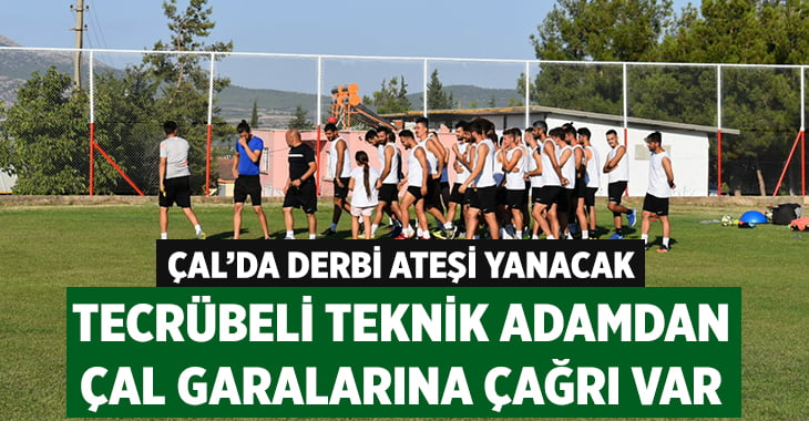 Çal’da derbi ateşi yanacak