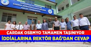 Rektör Bağ’dan ‘Çardak OSBMYO taşınıyor iddialarına’ cevap