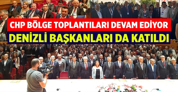 CHP Ege Bölge Toplantısında son siyasal gelişmeler konuşuluyor