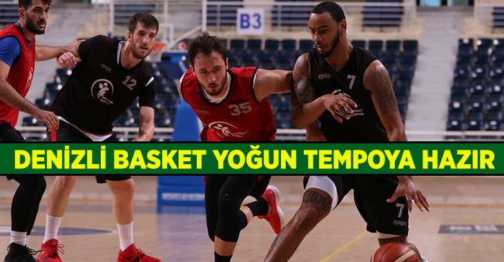 Denizli Basket yoğun tempoya hazır