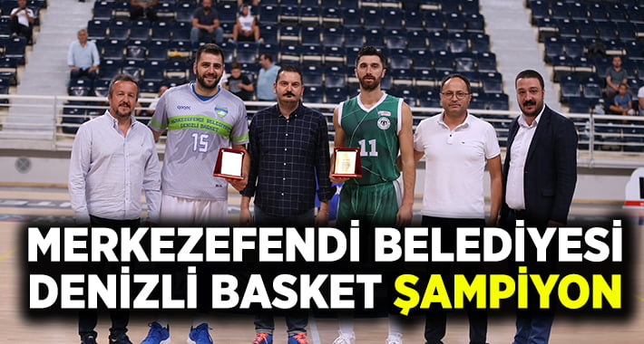 Merkezefendi Belediyesi Denizli Basket şampiyon