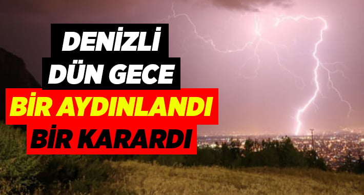 Denizli dün gece aydınlandı