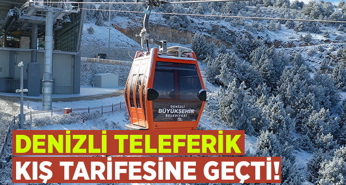 Denizli Teleferik kış tarifesine geçti!