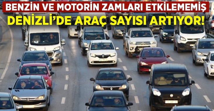 Denizli’de Araç sayısı artıyor!