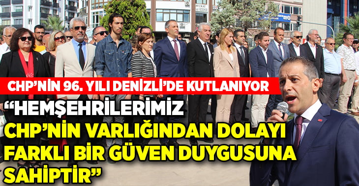 Denizli’de CHP’nin 96. yılı kutlanıyor