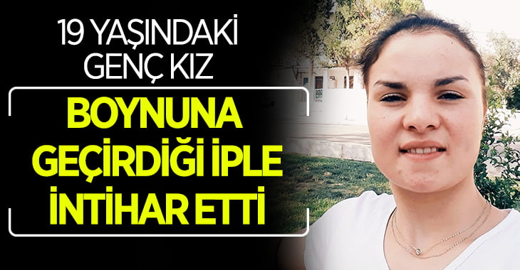 Denizli’de erkek arkadaşı ile tartışan kız intihar etti