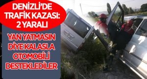 Yan yatmasın diye kalasla desteklediler!