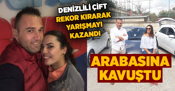 Denizlili çift ‘Yaparsın Aşkım’da kazandığı arabaya kavuştu