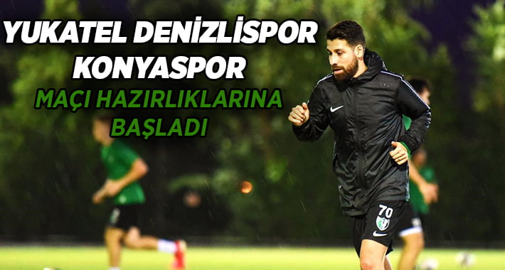 Denizlispor, Konyaspor maçı hazırlıklarına başladı