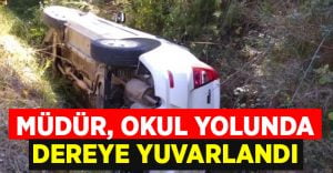 Okul Müdürü Aracıyla Birlikte Dereye Yuvarlandı