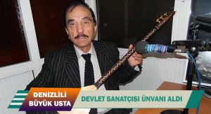 Denizlili büyük ustaya ‘Devlet Sanatçısı’ ünvanı