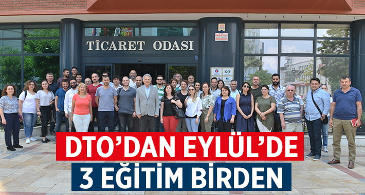 DTO’da Eylül’de 3 eğitim birden