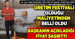 Başkan Fethi Akcan, 23. Çal Bağ Bozumu Kültür ve Sanat Festivali’nin maliyetini açıkladı