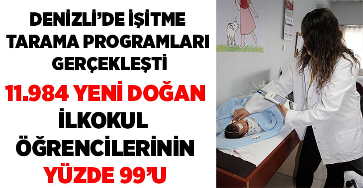 Denizli’de ilkokula başlayan öğrencilerin yüzde 99’u işitme taramasından geçti