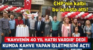 Burcu Köseoğlu’nun işletmesi ’40 yılın hatırı’ Açıldı!