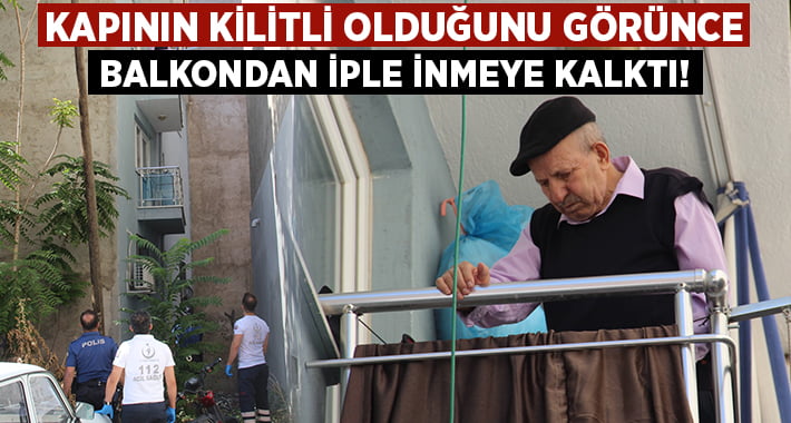 Kapının kilitli olduğunu görünce balkondan iple inmeye kalktı!